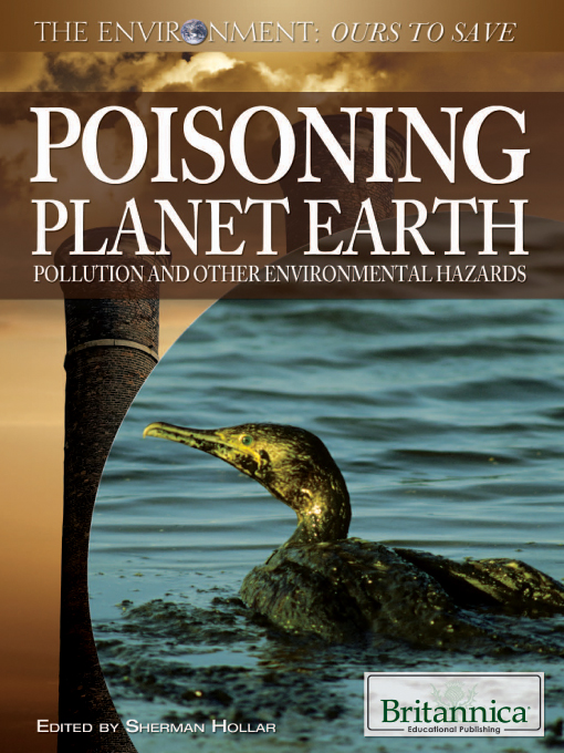 Title details for Poisoning Planet Earth by Britannica Educational Publishing - Available